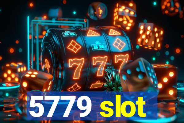5779 slot